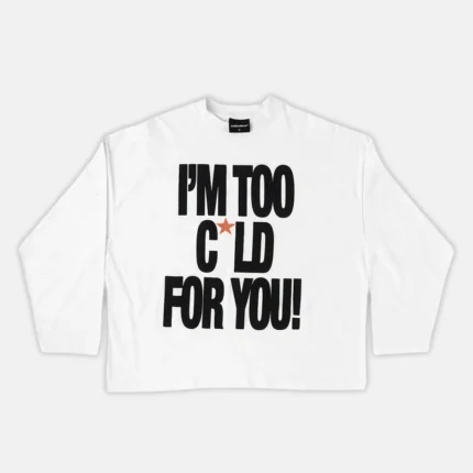 Cold Culture Im Too Cold Longsleeve Tee White